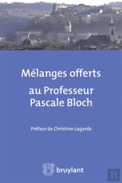 Bertrand.pt - Mélanges Offerts Au Professeur Pascale Bloch ; Recherches Et Développements Au Coeur Et Aux Confins Du Droit Des Affaires