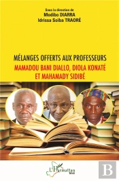 Mélanges Offerts Aux Professeurs Mamadou Bani Diallo, Diola Konaté Et Mahamady Sidibé