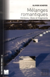 Mélanges Romantiques ; Hérésies, Rêves Et Fragments