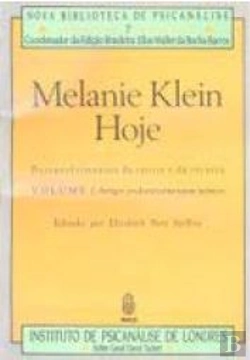 Bertrand.pt - Melanie Klein Hoje: Desenvolvimentos da Teoria e da Técnica - Volume 1