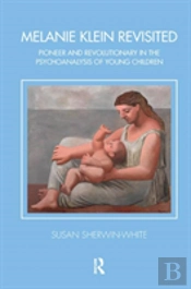 Melanie Klein Revisited