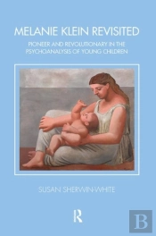 Melanie Klein Revisited