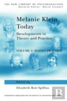 Melanie Klein Today, Volume 2: Mainly Practice