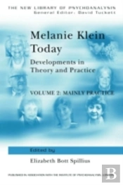 Melanie Klein Today, Volume 2: Mainly Practice