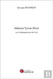 Mélanie Turner-Klimt Ou La Désespérance De L'Art