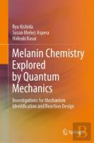 Melanin Chemistry Explored By Quantum Mechanics