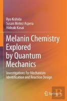 Melanin Chemistry Explored By Quantum Mechanics