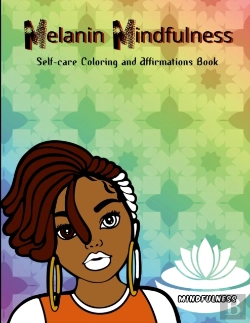 Bertrand.pt - Melanin Mindfulness - Self-Care Coloring And Affirmations Book
