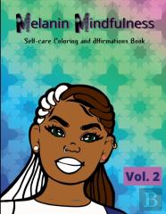 Melanin Mindfulness - Self-Care Coloring And Affirmations Book (Vol. 2)