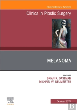 Bertrand.pt - Melanoma, An Issue Of Clinics In Plastic Surgery, E-Book