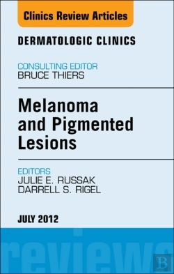 Bertrand.pt - Melanoma And Pigmented Lesions, An Issue Of Dermatologic Clinics