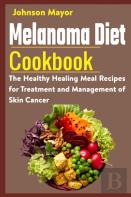 Melanoma Diet Cookbook