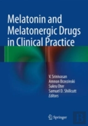 Melatonin And Melatonergic Drugs In Clinical Practice