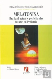 Melatonina. Realidad Actual Y Posiblidades Futuras En Pediatría