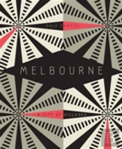 Melbourne: A City Of Villages