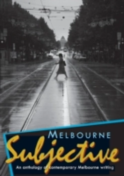Bertrand.pt - Melbourne Subjective - An Anthology Of Contemporary Melbourne Writing