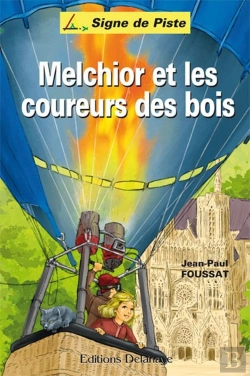 Bertrand.pt - Melchior Et Les Coureurs Des Bois (Roman Jeunesse Signe De Piste) : Signe De Piste N°92