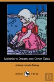 Melchior'S Dream And Other Tales (Dodo Press)