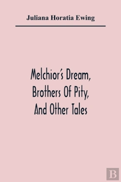 Bertrand.pt - Melchior'S Dream, Brothers Of Pity, And Other Tales