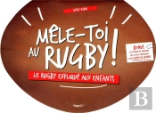 Mele-Toi Au Rugby - L'Ovalie Expliquee Aux Enfants