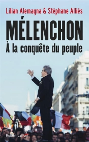 Melenchon, A La Conquete Du Peuple