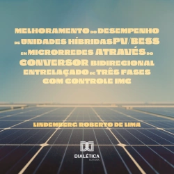 Bertrand.pt - Melhoramento Do Desempenho De Unidades Híbridas Pv/Bess Em Microrredes Através Do Conversor Bidirecional Entrelaçado De Três Fases Com Controle Imc