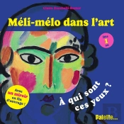 Méli-Mélo Dans L'Art - À Qui Sont Ces Yeux ? : Avec Un Miroir En Fin D'Ouvrage