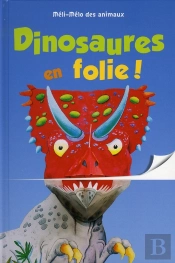 Méli-Mélo Des Animaux ; Dinosaures En Folie