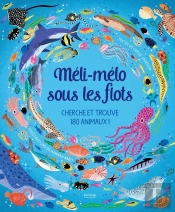 Méli-Mélo Sous Les Flots : Cherche Et Trouve 180 Animaux !