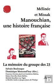 Mélinée Et Missak Manouchian, Une Histoire Française : La Mémoire Du Groupe Des 23