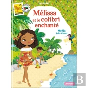 Mélissa Et Le Colibri Enchanté