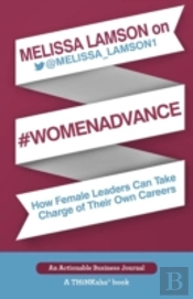 Melissa Lamson On #Womenadvance: How Female Leaders Can Take Charge Of Their Own Careers
