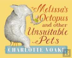 Melissa'S Octopus And Other Unsuitable Pets