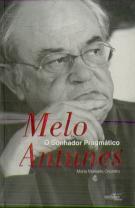 Melo Antunes - O Sonhador Pragmático