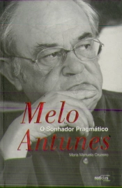 Melo Antunes - O Sonhador Pragmático
