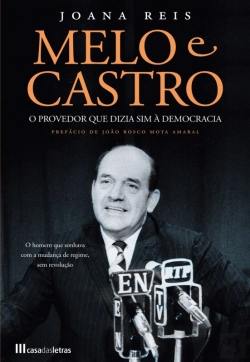 Bertrand.pt - Melo E Castro: O Provedor Que Dizia Sim À Democracia