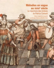 Mélodies En Vogue Au Xviiie Siècle : Le Répertoire Des Timbres De Patrice Coirault