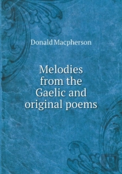 Melodies From The Gaelic And Original Poems