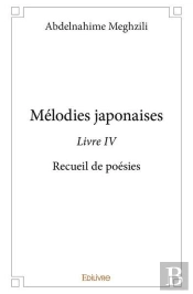 Melodies Japonaises - Livre Iv - Recueil De Poesies