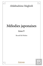 Melodies Japonaises - Livre V - Melodies Japonaises - Recueil De Poesies
