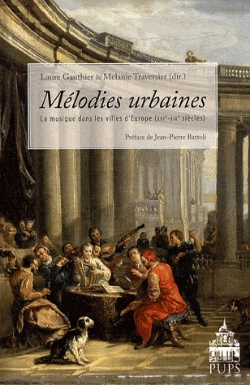 Bertrand.pt - Mélodies Urbaines ; La Musique Dans Les Villes D'Europe (Xvie-Xixe Siècles)