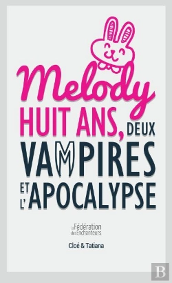 Bertrand.pt - Melody, Huit Ans, Deux Vampires Et L'Apocalypse