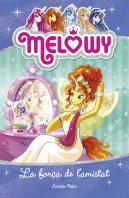 Melowy. La Força De L'Amistat