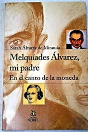 Melquiades Alvarez, Mi Padre
