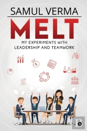 Melt: My Experiments With Leadership And