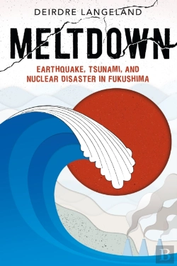 Bertrand.pt - Meltdown: Earthquake, Tsunami, And Nuclear Disaster In Fukushima