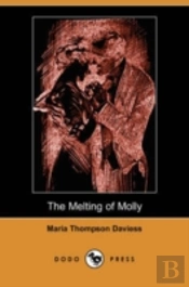 Melting Of Molly (Illustrated Edition) (Dodo Press)