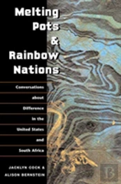Melting Pots And Rainbow Nations