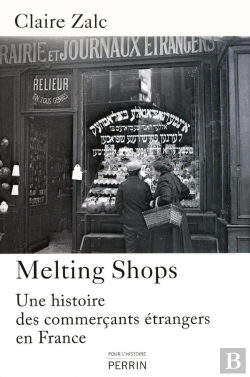 Bertrand.pt - Melting Shops Une Histoire Des Commerçants Étran Gers En France