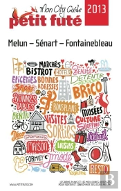 Melun-Senart-Fontainebleau 2013 Petit Fute
